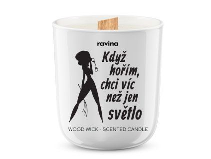 Ravina sojová svíčka - Když hořím chci víc než jen světlo